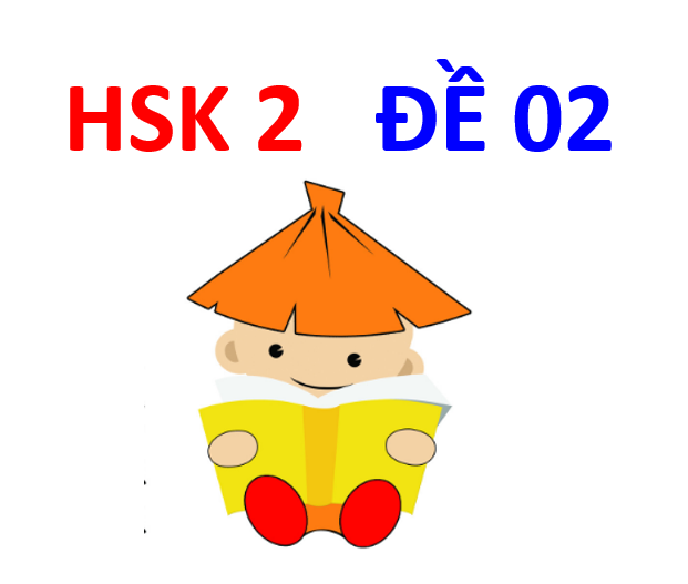 Đề số 2 HSK2 